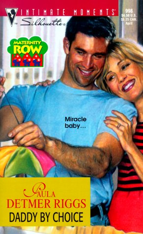 9780373270682: Daddy By Choice (Maternity Row) (Silhouette Intimate Moments No. 998)