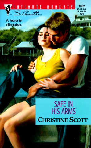 Safe in His Arms (Try to Remember) (Silhouette Intimate Moments No. 1002) (9780373270729) by Christine Scott; Prue Scott