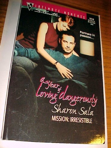 Beispielbild fr Mission: Irresistible; A Year of Loving Dangerously (Silhouette Intimate Moments No. 1016) zum Verkauf von SecondSale