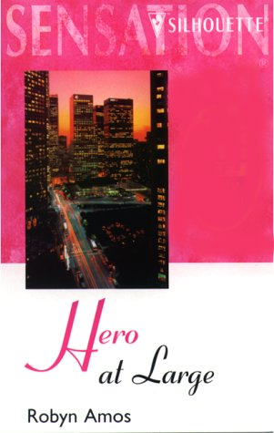 Stock image for Hero at Large (A Year of Loving Dangerously) (Silhouette Intimate Moments, No. 1040) for sale by Once Upon A Time Books