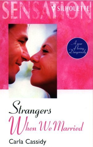 9780373271160: Strangers When We Married (A Year Of Loving Dangerously)