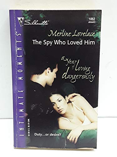 Beispielbild fr Spy Who Loved Him (A Year Of Loving Dangerously) zum Verkauf von SecondSale