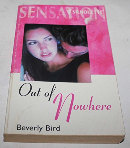 Out of Nowhere (Silhouette Intimate Moments No. 1090) (Intimate Moments, 1090) (9780373271603) by Beverly Bird