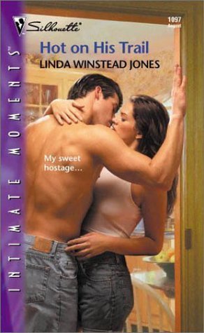 Hot On His Trail (Silhouette Intimate Moments, No 1097) (9780373271672) by Linda Winstead Jones