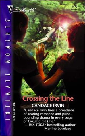 Crossing The Line (Silhouette Intimate Moments) (9780373272495) by Irvin, Candace