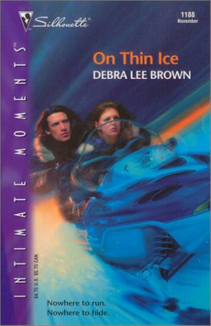 On Thin Ice (Silhouette Intimate Moments No. 1188) (9780373272587) by Brown, Debra Lee