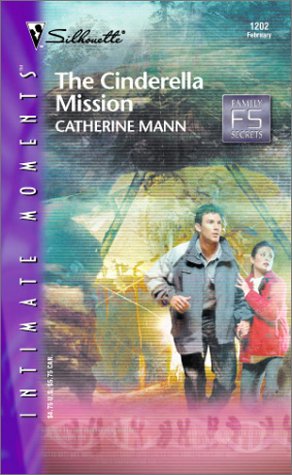 The Cinderella Mission (Family Secrets) (Silhouette Intimate Moments) (9780373272723) by Mann, Catherine