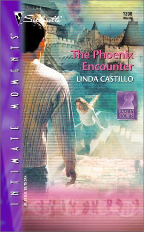 Imagen de archivo de The Phoenix Encounter (Family Secrets) (Silhouette Intimate Moments No.1208) a la venta por Orion Tech