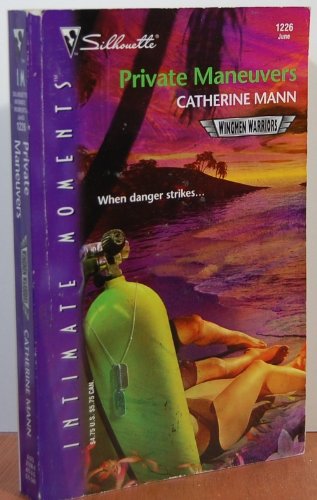 Private Maneuvers: Wingman Warriors (Silhouette Intimate Moments No. 1226) (9780373272969) by Mann, Catherine