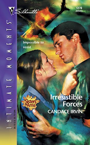 Beispielbild fr Irresistible Forces (Silhouette Intimate Moments No. 1270) (Sisters in Arms) zum Verkauf von Once Upon A Time Books