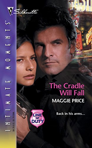 9780373273461: The Cradle Will Fall (Line of Duty) (Silhouette Intimate Moments, No 1276)
