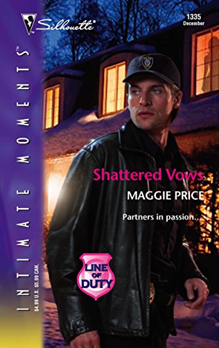 Stock image for Shattered Vows : Line of Duty (Silhouette Intimate Moments No. 1335) (Line of Duty, 4) for sale by Once Upon A Time Books