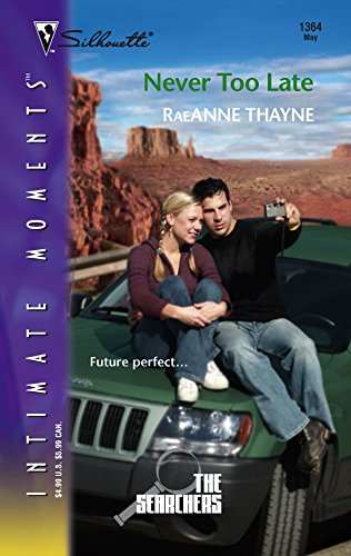 Never Too Late: The Searchers (Silhouette Intimate Moments No. 1364) (9780373274345) by RaeAnne Thayne