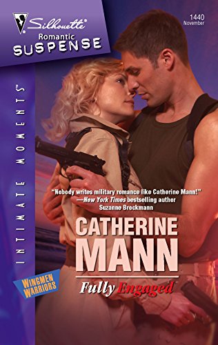 Fully Engaged (Wingmen Warriors, 11) (9780373275106) by Mann, Catherine