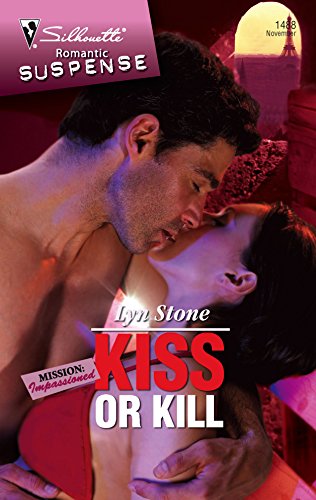 Kiss or Kill (Mission: Impassioned, 5) (9780373275588) by Stone, Lyn