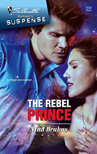 Imagen de archivo de The Rebel Prince (Silhouette Romantic Suspense) a la venta por Gulf Coast Books