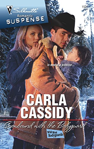 Snowbound with the Bodyguard (Wild West Bodyguards, 6) (9780373275915) by Cassidy, Carla