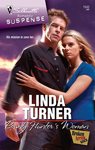 Bounty Hunter's Woman (Broken Arrow Ranch, 4) (9780373276134) by Turner, Linda