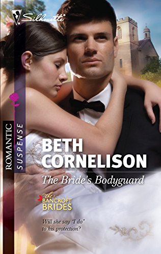 The Bride's Bodyguard (The Bancroft Brides, 2) (9780373277001) by Cornelison, Beth