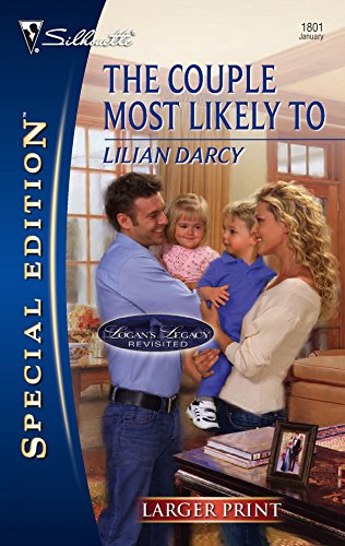 The Couple Most Likely To (Silhouette Special Large Print) (Logan's Legacy) (Logan's Legacy Revisited, 1) (9780373280490) by Darcy, Lilian