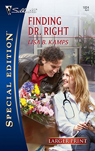 Finding Dr. Right (Larger Print Special Edition) (9780373280728) by Kamps, Lisa B.