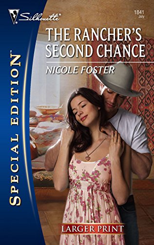 The Rancher's Second Chance (Larger Print Special Edition) (9780373280896) by Foster, Nicole