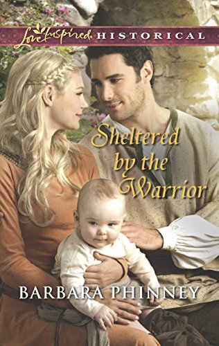 9780373283002: Sheltered by the Warrior (Love Inspired Historical)