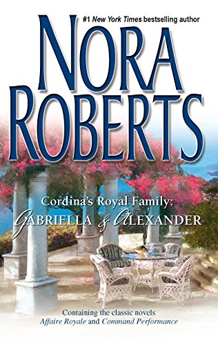 Cordina's Royal Family: Gabriella & Alexander: Affaire RoyaleCommand Performance (9780373285204) by Roberts, Nora