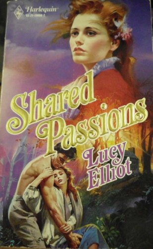 Shared Passions (9780373286089) by Lucy Elliot