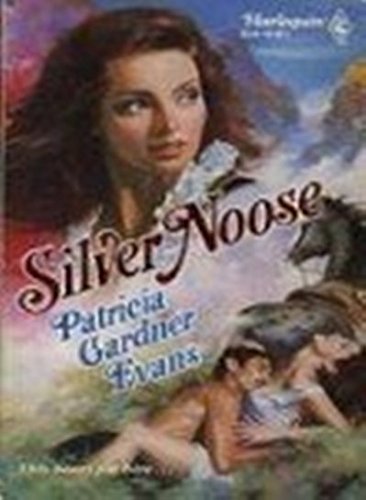 Silver Noose (9780373286140) by Patricia Gardner Evans