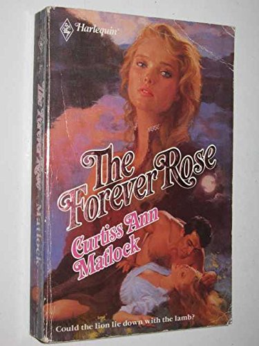 Stock image for The Forever Rose (Harlequin Historical, No 37) for sale by Half Price Books Inc.