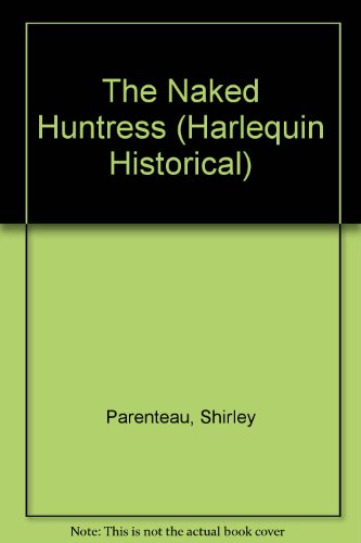 The Naked Huntress - Parenteau, Shirley