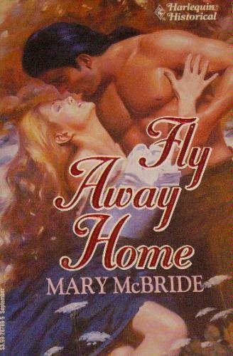 Fly Away Home (9780373287895) by Mary McBride