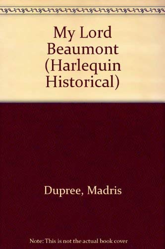 My Lord Beaumont (March Madness) (Harlequin Historical, No 213)