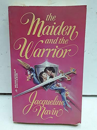 Maiden And The Warrior (March Madness) (9780373290031) by Jacqueline Navin