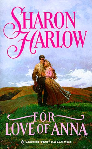 9780373290482: For Love of Anna (Harlequin Historical Series)