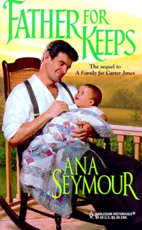 Father For Keeps (Harlequin Historical series, No. 458)