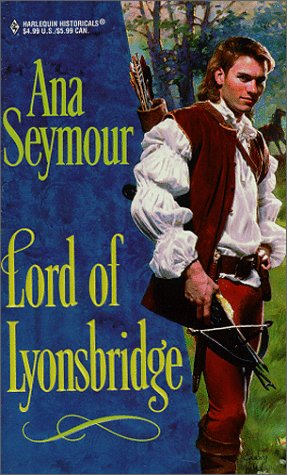 Beispielbild fr Lord Of Lyonsbridge (Harlequin Historical series, No. 472) zum Verkauf von Wonder Book