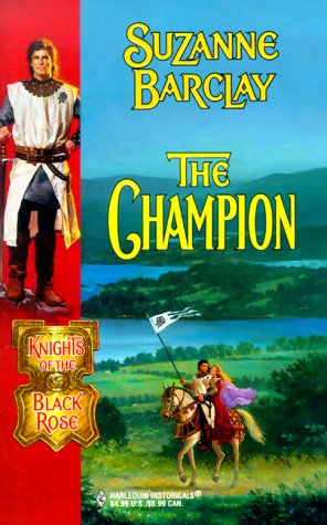 Beispielbild fr The Champion : Knights of the Black Rose Series (Harlequin Historicals, 491) zum Verkauf von Wonder Book