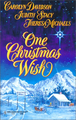 One Christmas Wish - Carolyn Davidson, Judith Stacy, Theresa Michaels