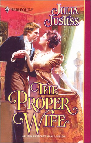 The Proper Wife (A Harlequin Regency Romance) (Harlequin Historical Romance #567)