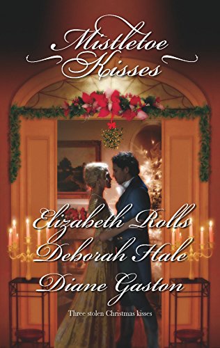 Stock image for Mistletoe Kisses : A Soldier's Tale a Winter Night's Tale a Twelfth Night Tale for sale by Better World Books: West