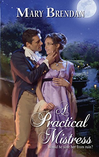 A Practical Mistress (A Harlequin Regency Romance) (Harlequin Historical Romance #865)