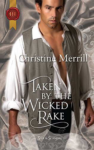 9780373296248: Taken by the Wicked Rake (Harlequin Historical Regency: Silk & Scandal)