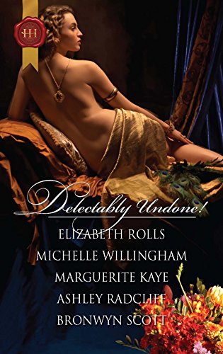 Stock image for Delectably Undone! : A Scandalous Liaison Pleasured by the Viking the Captain's Wicked Wager the Samurai's Forbidden Touch Arabian Nights with a Rake for sale by Better World Books