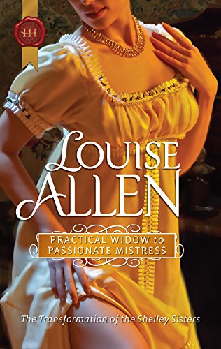 9780373296521: Practical Widow to Passionate Mistress (Harlequin Historical Regency: The Transformation of the Shelley Sisters)