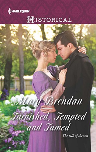 9780373298495: Tarnished, Tempted and Tamed (Harlequin Historical)