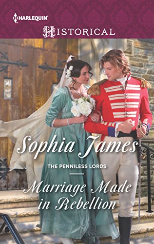 9780373298686: Marriage Made in Rebellion (Harlequin Historical: The Penniless Lords)