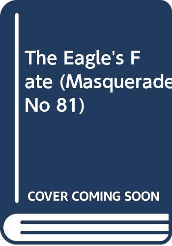 9780373300815: The Eagle's Fate (Masquerade, No 81)