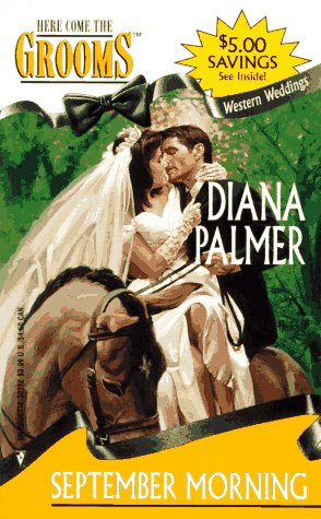 September Morning (Western Weddings) (Here Come the Grooms) (9780373301126) by Diana Palmer